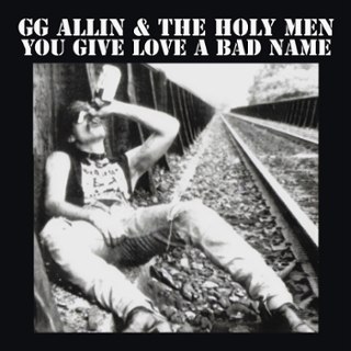 GG ALLIN & THE HOLY MEN - You give love a bad name (ltd blood moon vinyl) LP GG ALLIN & THE HOLY MEN - You give love a bad name (ltd blood moon vinyl) LP