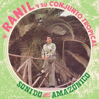 RANIL Y SU CONJUNTO TROPICAL - Sonido amazonico LP RANIL Y SU CONJUNTO TROPICAL - Sonido amazonico LP