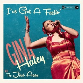 GINA HALEY WITH THE JIVE ACES - I've got a feelin' LP GINA HALEY WITH THE JIVE ACES - I've got a feelin' LP
