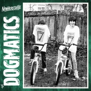 DOGMATICS - Nowheresville CD DOGMATICS - Nowheresville CD