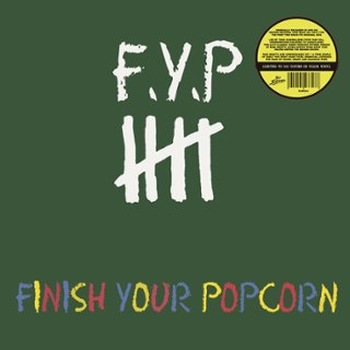 F.Y.P. - Finish your popcorn LP F.Y.P. - Finish your popcorn LP