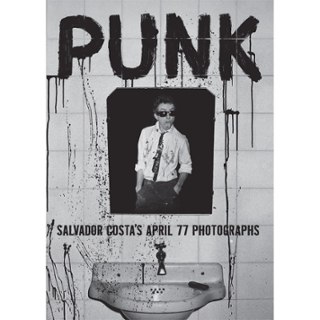 SALVADOR COSTA - Punk! salvador costa's april 77 photographs Book SALVADOR COSTA - Punk! salvador costa's april 77 photographs Book