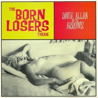 DAVIE ALLAN & THE ARROWS - Born loser's theme/the glory stompers 7 DAVIE ALLAN & THE ARROWS - Born loser's theme/the glory stompers 7