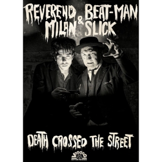 REVEREND BEAT-MAN & MILAN SLICK - Death crossed the street MC REVEREND BEAT-MAN & MILAN SLICK - Death crossed the street MC