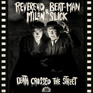 REVEREND BEAT-MAN & MILAN SLICK - Death crossed the street (ltd glow in the dark vinyl) LP REVEREND BEAT-MAN & MILAN SLICK - Death crossed the street (ltd glow in the dark vinyl) LP