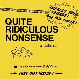 QUITE RIDICULOUS NONSENSE - A failure... 7 QUITE RIDICULOUS NONSENSE - A failure... 7