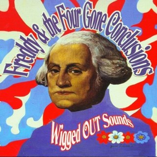 FREDDY & THE FOUR-GONE CONCLUSIONS - Wigged out sounds LP FREDDY & THE FOUR-GONE CONCLUSIONS - Wigged out sounds LP