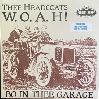 THEE HEADCOATS - W.o.a.h! Bo in thee garage (180-gram/color) LP THEE HEADCOATS - W.o.a.h! Bo in thee garage (180-gram/color) LP