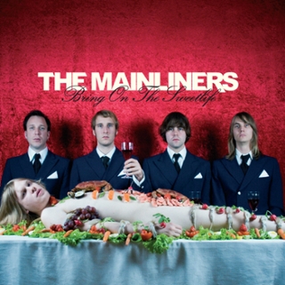 MAINLINERS - Bring on the sweetlife LP MAINLINERS - Bring on the sweetlife LP
