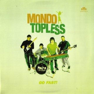 MONDO TOPLESS - Go fast! LP MONDO TOPLESS - Go fast! LP