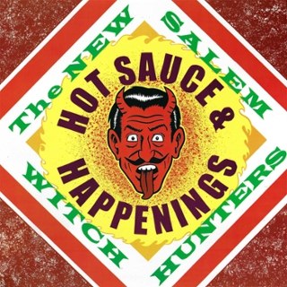 NEW SALEM WITCH HUNTERS - Hot sauce & happenings LP NEW SALEM WITCH HUNTERS - Hot sauce & happenings LP