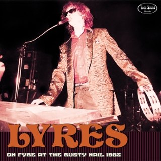LYRES - On fyre at the rusty nail 1985 LP