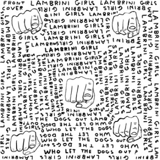 LAMBRINI GIRLS - Who let the dogs out (limited slutcore version) LP