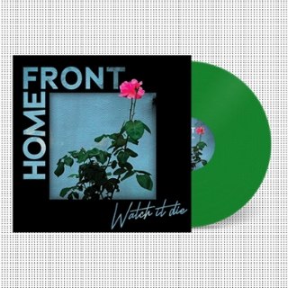 HOME FRONT - Watch it die (green) LP