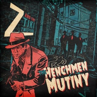 Z & THE TIKI TWISTERS - The henchmen mutiny LP