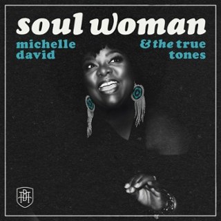 MICHELLE DAVID & THE TRUE-TONES - Soul woman CD