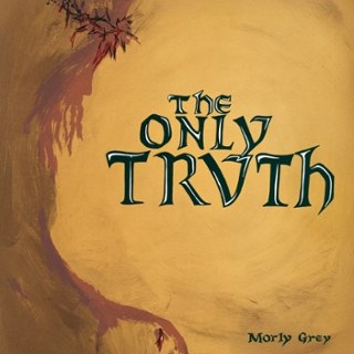 MORLY GREY - The only truth LP