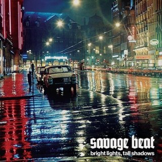 SAVAGE BEAT - Bright lights, tall shadows LP