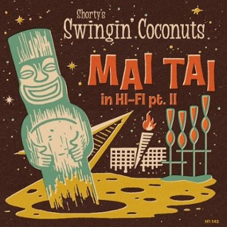 SHORTY'S SWINGIN' COCONUTS - Mai tai in hi-fi pt. II 7
