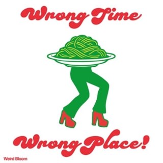 WEIRD BLOOM - Wrong time, wrong place LP