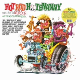 MR. GASSER & THE WEIRDOS - Hot rod hootenanny (yellow) LP