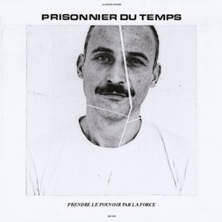 PRISONNIER DU TEMPS - Prendre le pouvoir par la force LP