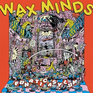 WAX MINDS - Funatic asylum 10