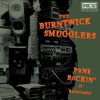 BURNTWICK SMUGGLERS - Punk rockin' at ranscombe 7