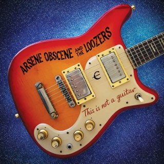 ARSENE OBSCENE & THE LOOZERS - This is not a guitar LP