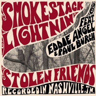 SMOKESTACK LIGHTNIN' FEAT. EDDIE ANGEL & PAUL BURCH - Stolen friends LP