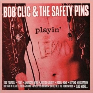 BOB CLIC & THE SAFETY PINS - Playin' lewd LP