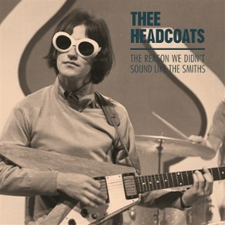 THEE HEADCOATS - The reason we didn't sound like The Smiths 7