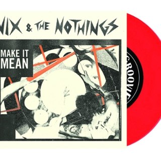 NIX & THE NOTHINGS - Make it mean (colored) LP