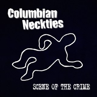 COLUMBIAN NECKTIES - Scene of a crime LP