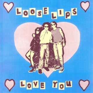 LOOSE LIPS - Love you 7