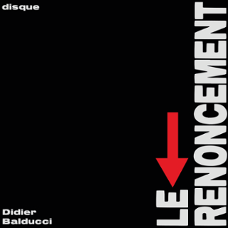 DIDIER BALDUCCI - Le renoncement LP