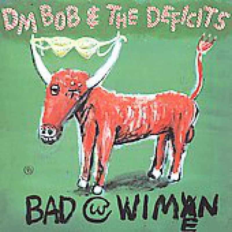 DM BOB & THE DEFICITS - Bad with wimen CD