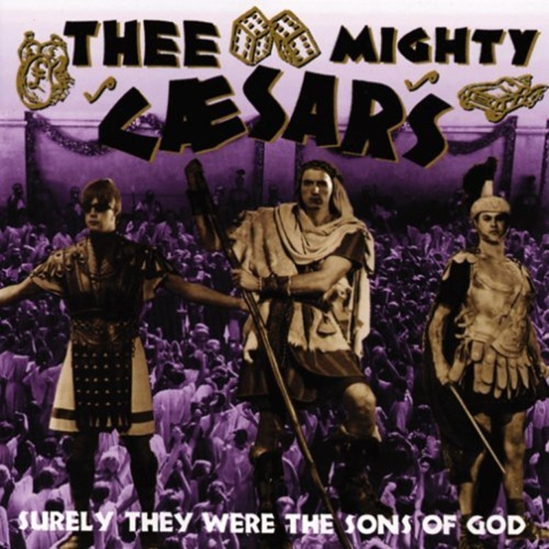 THEE MIGHTY CAESARS - Surely they were... CD