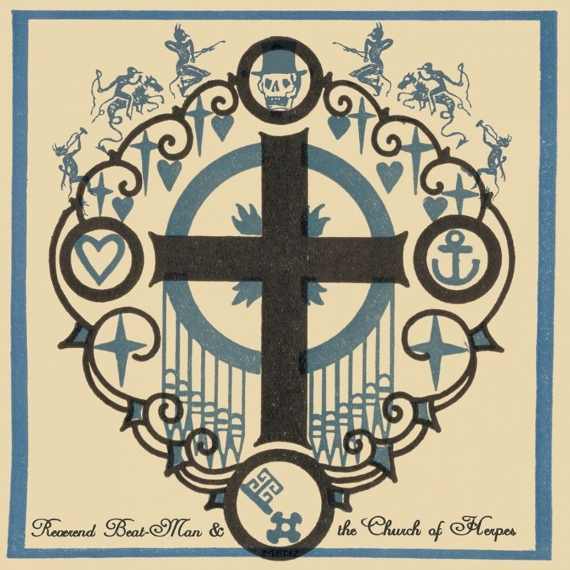 REVEREND BEAT-MAN & THE CHURCH OF HERPES - Your favorite CD