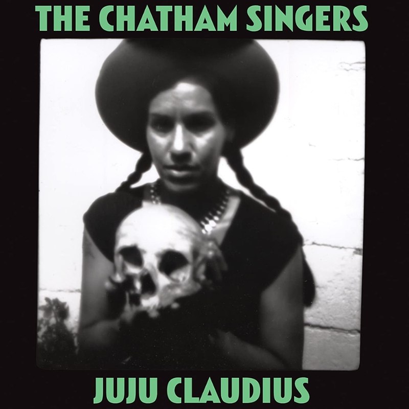 CHATHAM SINGERS - Ju Ju Claudius CD