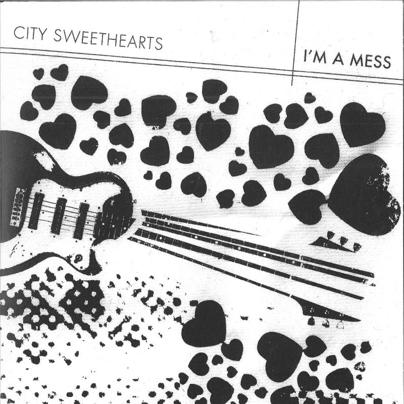 CITY SWEETHEARTS - Im a mess 7