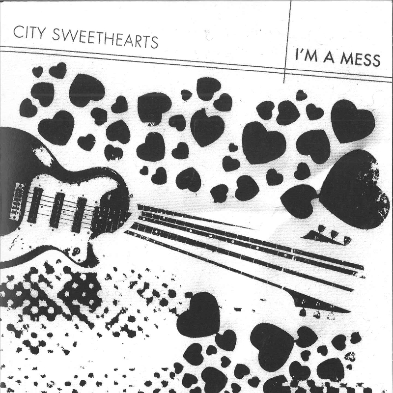 CITY SWEETHEARTS - Im a mess 7