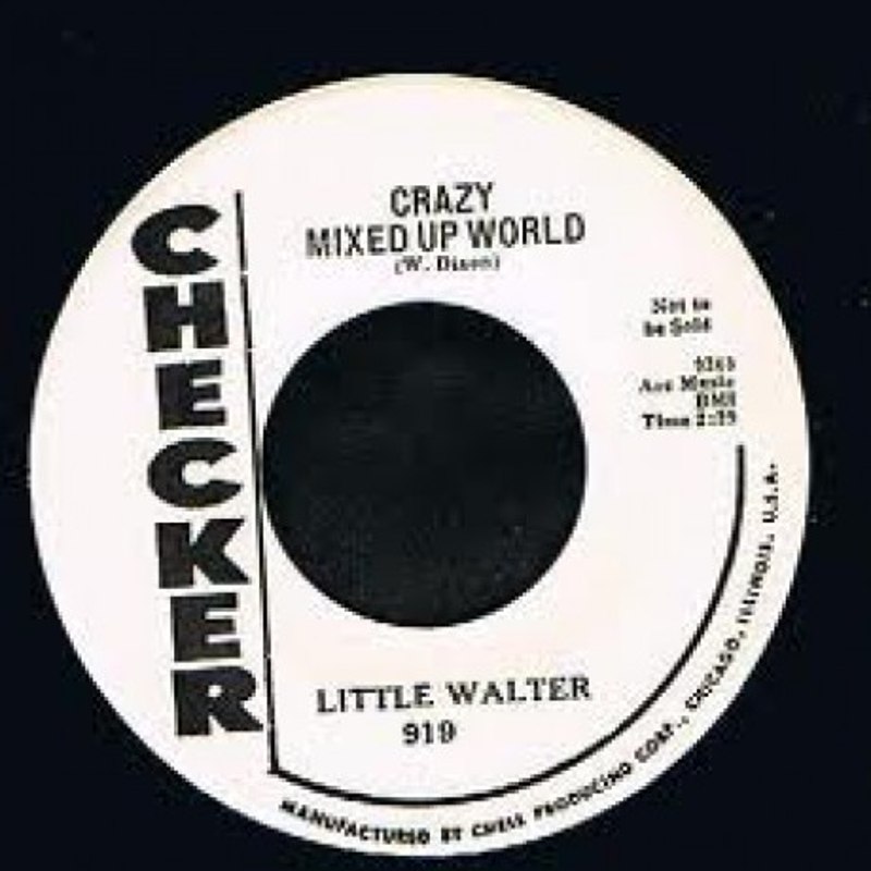 LITTLE WALTER - Crazy mixed up world 7