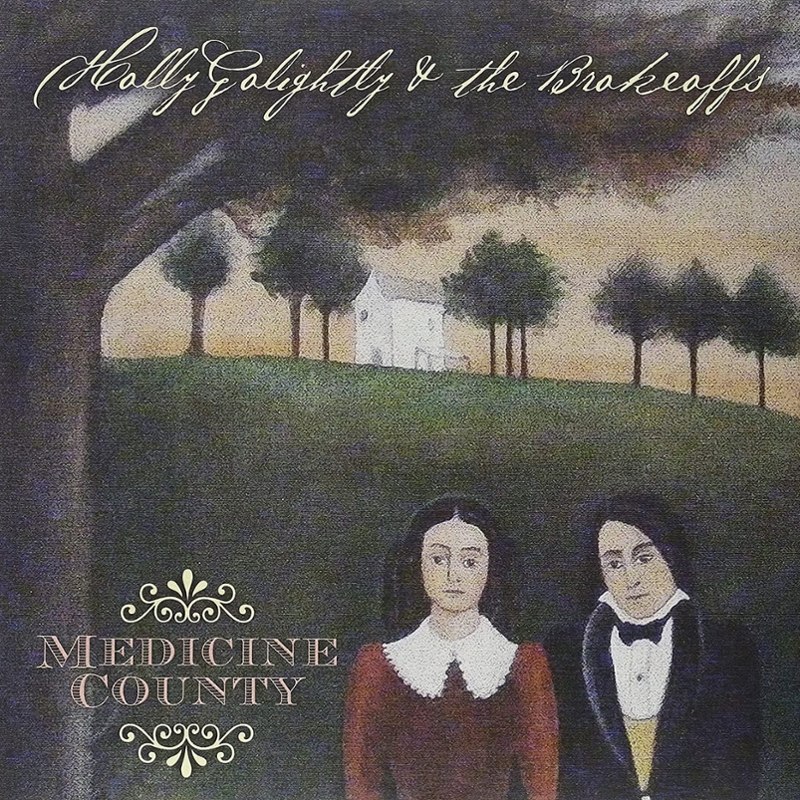HOLLY GOLIGHTLY & THE BROKEOFFS - Medicine county CD