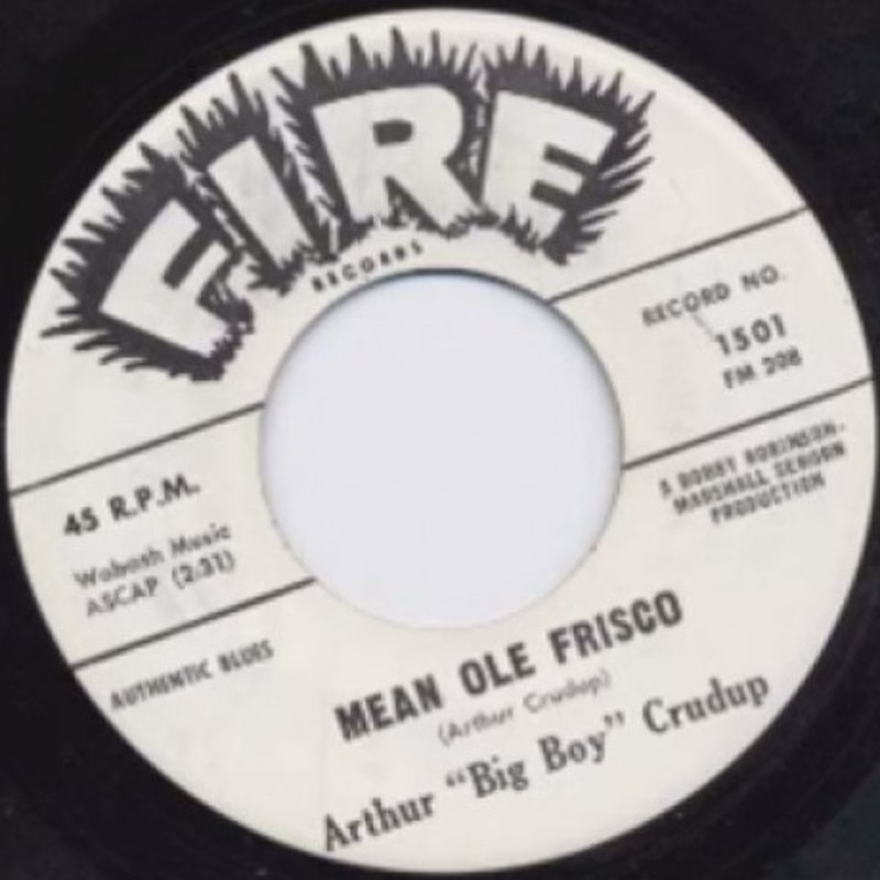 ARTHUR CRUDUP - Mean ole frisco 7