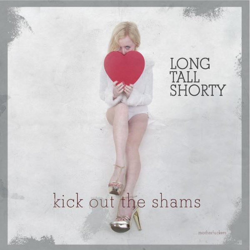 LONG TALL SHORTY - Kick out the shams LP