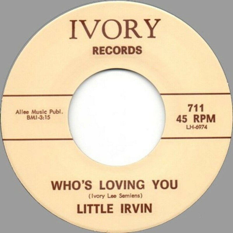 LITTLE IRVIN - Who´s loving you 7