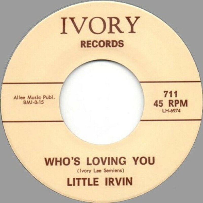 LITTLE IRVIN - Who´s loving you 7