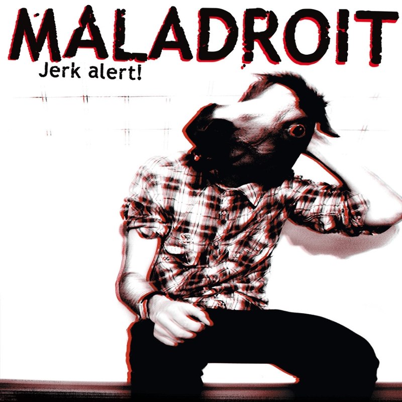 MALADROIT - Jerk alert CD