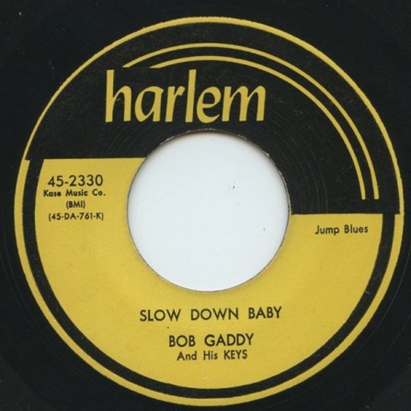 BOB GADDY - Slow down baby 7